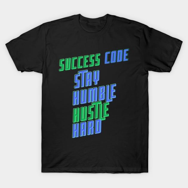 Success code|| hustle T-Shirt by Lovelybrandingnprints